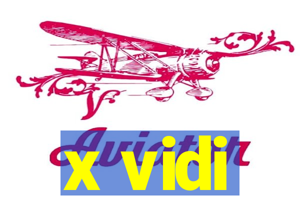 x vidi